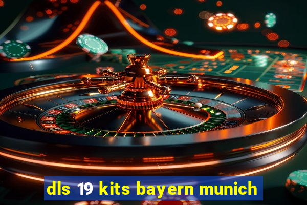 dls 19 kits bayern munich